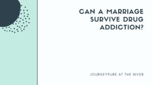 Can a Marriage Survive Drug Addiction_
