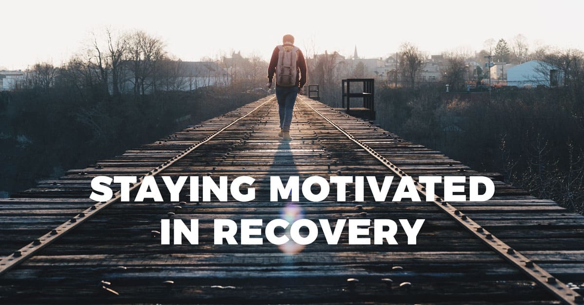 Staying Motivated in Recovery